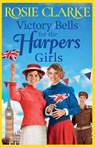 Victory Bells For The Harpers Girls - Rosie Clarke - 9781801622530