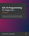 iOS 15 Programming for Beginners - Ahmad Sahar ; Craig Clayton - 9781801811248