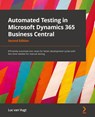 Automated Testing in Microsoft Dynamics 365 Business Central - Luc van Vugt - 9781801816427