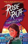 Rosie Raja: Churchill's Spy - Sufiya Ahmed - 9781801990059