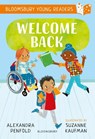 Welcome Back: A Bloomsbury Young Reader - Alexandra Penfold - 9781801996600