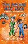The Time Machine Next Door: Inventors and Dinosaurs - Iszi Lawrence - 9781801997010