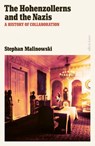 The Hohenzollerns and the Nazis - Stephan Malinowski - 9781802061093