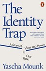 The Identity Trap - MOUNK,  Yascha - 9781802062861