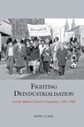 Fighting Deindustrialisation - Andy Clark - 9781802077117
