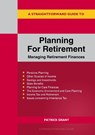 A Straightforward Guide to Planning for Retirement - Managing Retirement Finances - Patrick Grant - 9781802364361