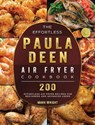 The Effortless Paula Deen Air Fryer Cookbook - Mark Wright - 9781802448191