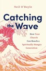 Catching the Wave - Neil O'Boyle - 9781802544169
