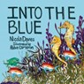 Into the Blue - Nicola Davies - 9781802584035