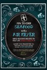 How to Cook Seafood with Air Fryer - RUSSELL,  Karen - 9781802674057