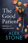 The Good Patient - Alex Stone - 9781802803327