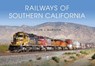 Railways of Southern California - Colin J Marsden - 9781802823080