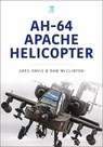 AH-64 Apache Helicopter - Greg Davis ; Daniel McClinton - 9781802823622