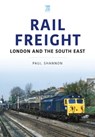 Rail Freight - Paul Shannon - 9781802825626