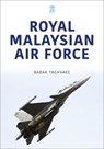 Royal Malaysian Air Force - Babak Taghvaee - 9781802827231