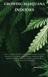 Growing Marijuana Indoors - LEE,  Samuel - 9781802870510