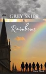 Grey Skies & Rainbows - Katie Mack - 9781803022420