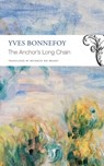 The Anchor’s Long Chain - Yves Bonnefoy - 9781803092935