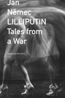 Lilliputin – Tales from a War - Jan Nemec ; David Short - 9781803093017