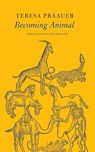 Becoming Animal - Teresa Praauer - 9781803093321