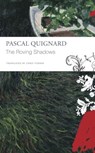 The Roving Shadows - Pascal Quignard - 9781803093659
