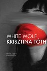 White Wolf - Krisztina Toth - 9781803096162