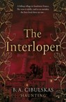 The Interloper - B. A. Cibulskas - 9781803131634