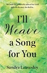 I’ll Weave a Song for You - Sandra Leavesley - 9781803132631