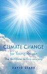 Climate Change for Young People - David Stark - 9781803135311