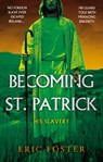 Becoming St. Patrick - Eric Foster - 9781803135403