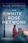 The White Rose Network - Ellie Midwood - 9781803140896