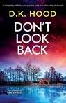Don't Look Back - D K Hood - 9781803141794