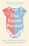 The Equal Parent - Paul Morgan-Bentley - 9781803143989