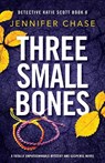 Three Small Bones - Jennifer Chase - 9781803145945
