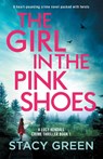 The Girl in the Pink Shoes - Stacy Green - 9781803149295