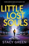 Little Lost Souls - Stacy Green - 9781803149561