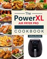 The Power XL Air Fryer Pro Cookbook - Anthony Bourdain - 9781803193021