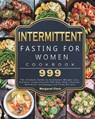 Intermittent Fasting for Women Cookbook 999 - Margaret Clark - 9781803207834