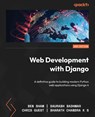 Web Development with Django - Second Edition - Ben Shaw ; Saurabh Badhwar ; Chris Guest - 9781803230603