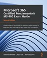Microsoft 365 Certified Fundamentals MS-900 Exam Guide - Aaron Guilmette ; Yura Lee ; Marcos Zanre - 9781803231167