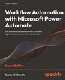 Workflow Automation with Microsoft Power Automate - Aaron Guilmette - 9781803237671