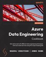 Azure Data Engineering Cookbook - Second Edition: Get well versed in various data engineering techniques in Azure using this recipe-based guide - VENKATESAN,  Nagaraj - 9781803246789