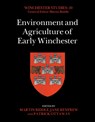 Environment and Agriculture of Early Winchester - Professor Martin Biddle ; Jane Renfrew ; Patrick Ottaway - 9781803270661