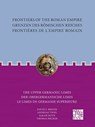 Frontiers of the Roman Empire: The Upper Germanic Limes - David J. Breeze ; Andreas Thiel ; Sarah Roth ; Thomas Becker - 9781803271743