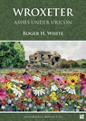 Wroxeter: Ashes under Uricon - Roger H. White - 9781803272498