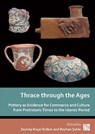Thrace Through the Ages - Zeynep (Professor of Classical Archaeology (Deparment Chair) Kocel Erdem ; Reyhan (Associate Professor of Classical Archaeology Sahin - 9781803274614