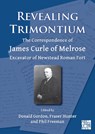 Revealing Trimontium - Donald Gordon ; Fraser Hunter ; Phil Freeman - 9781803275154