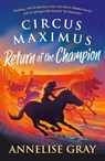 Circus Maximus: Return of the Champion - Annelise Gray - 9781803281117