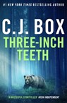 Three-Inch Teeth - C.J. Box - 9781803284040
