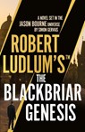 Robert Ludlum's™ the Blackbriar Genesis - Simon Gervais - 9781803285986